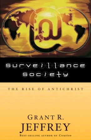 Surveillance Society: The Rise Of Antichrist - EBook: Grant R. Jeffrey ...