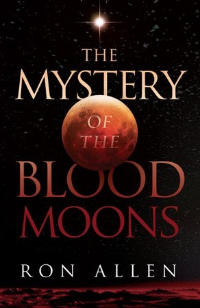 The Mystery of the Blood Moons - eBook: Ron Allen: 9781629984896 ...