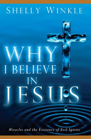 Why I Believe in Jesus - eBook: Shelly Winkle: 9781621360575 ...