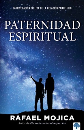Paternidad espiritual: La revelacion biblica de la relacion padre-hijo -  eBook: Rafael Mojica: 9781955682688 