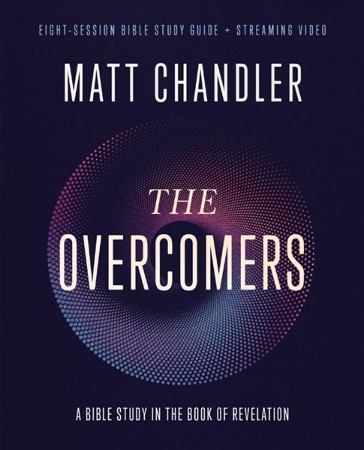 The Overcomers Bible Study Guide Plus Streaming Video: Thriving In A 