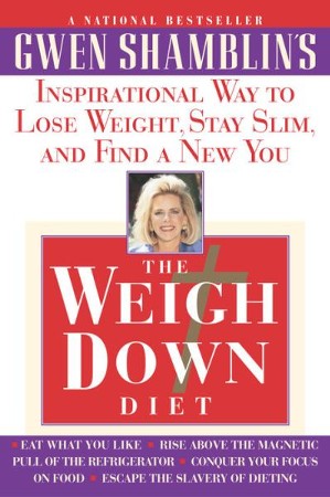 Weigh Down Diet - eBook: Gwen Shamblin: 9780307553126 ...