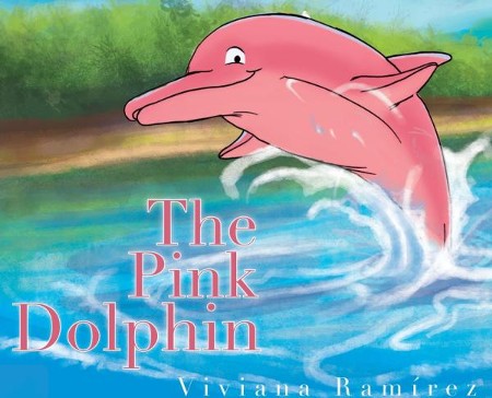 The Pink Dolphin Viviana Ramirez Christianbook Com