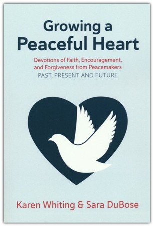 Growing a Peaceful Heart: Devotions of Faith, Encouragement and ...