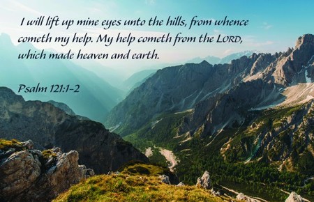 I look up to the hills, from where cometh my help.”