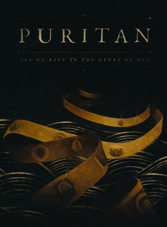 Puritan: All of Life to the Glory of God Feature Edition: Reformation ...