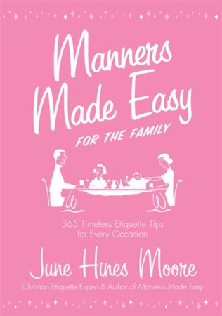 Manners Made Easy for the Family: 365 Timeless Etiquette Tips for Every  Occasion - eBook: June Hines Moore: 9780805463989 