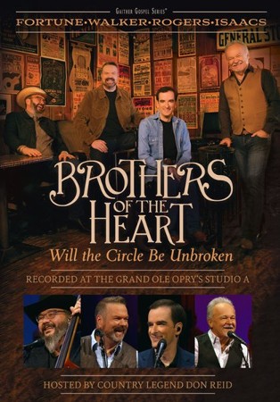 Will The Circle Be Unbroken, DVD: Brothers of the Heart - Christianbook.com