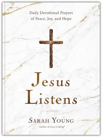 Jesus Listens: Daily Devotional Prayers of Peace, Joy & Hope (the New ...