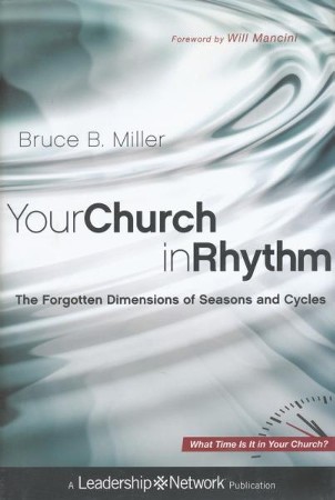 Your Church In Rhythm: The Forgotten Dimensions Of Seasons And Cycles ...