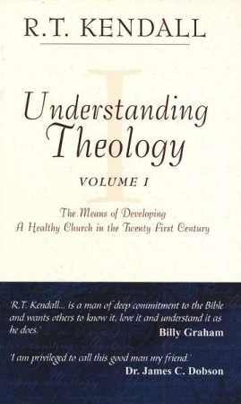 Understanding Theology: Volume I: R.T. Kendall: 9781857924299 ...