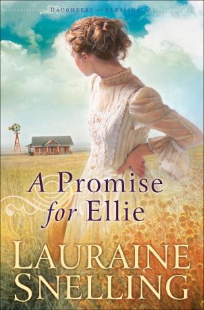 A Promise For Ellie Daughters Of Blessing Series 1 Lauraine Snelling 9780764228094 Christianbook Com