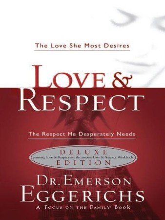 Love & Respect Book & Workbook 2 in 1: The Love She Most Desires; The ...