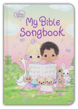 Precious Moments: My Bible Songbook: 9781400235018 - Christianbook.com