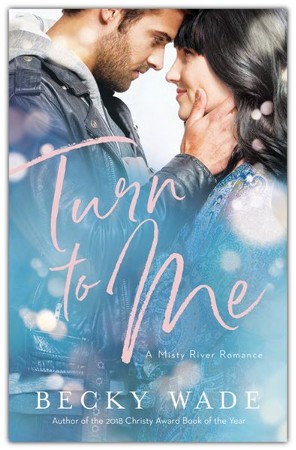 Turn to Me by Becky Wade