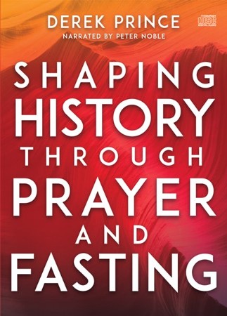 Shaping History Through Prayer and Fasting: Narrated By: Peter Noble By ...