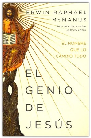 El genio de Jesús (The Genius of Jesus): Erwin Raphael McManus ...