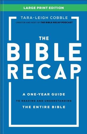 The Bible Recap Large Print Edition: A One-Year Guide to Reading and ...