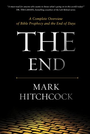 The End A Complete Overview Of Bible Prophecy And The End Of Days Ebook Mark Hitchcock 9781414374215 Christianbook Com