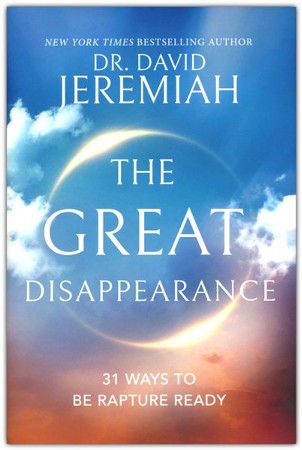 The Great Disappearance: 31 Ways to Be Rapture Ready: Dr. David