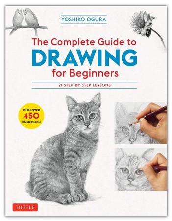 Art for Kids: Drawing: The Only Drawing Book You'll Ever Need to Be the  Artist You've Always Wanted to Be
