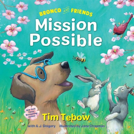 Bronco And Friends: Mission Possible: Tim Tebow, A.J. Gregory ...