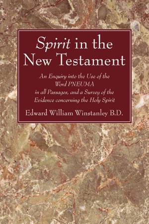 Spirit in the New Testament: An Enquiry Into the Use of the Word