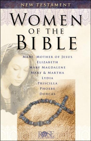 Women of the Bible: New Testament Pamphlet: 9781596361737 ...