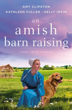 An Amish Barn Raising: Three Stories: Amy Clipston, Kathleen Fuller ...