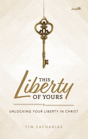 This Liberty Of Yours: Unlocking Your Liberty In Christ: Dr. Tim ...