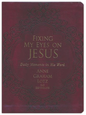 Fixing My Eyes on Jesus: Daily Moments in His Word, Imitation Leather ...