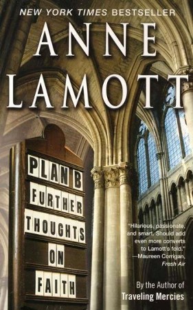 Plan B: Further Thought On Faith: Anne Lamott: 9781594481574 ...