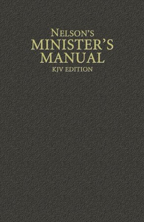 Nelson S Minister S Manual Kjv Edition 9780785250906 Christianbook 