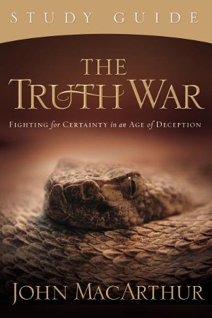 The Truth War Study Guide: Fighting for Certainty in an Age of ...