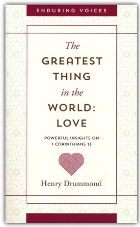 The Greatest Thing in the World by Henry Drummond