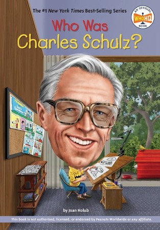 Who Was Charles Schulz?: Joan Holub Illustrated By: Tim Foley ...