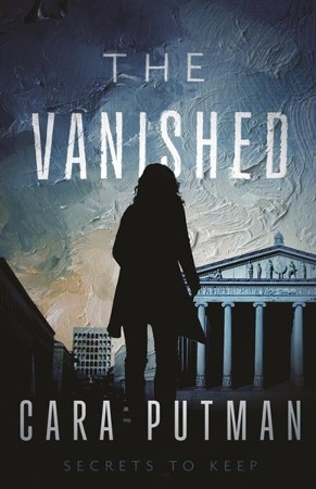 The Vanished: A Novel, Secrets to Keep Series, #1: Cara Putman ...