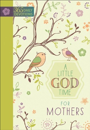 A Little God Time for Women: 365 Daily Devotions (Gift Edition)