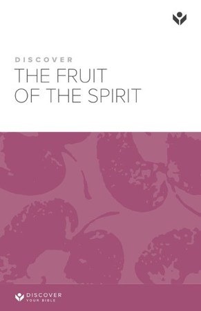 Discover the Fruit of the Spirit, Study Guide: Edith Bajema ...