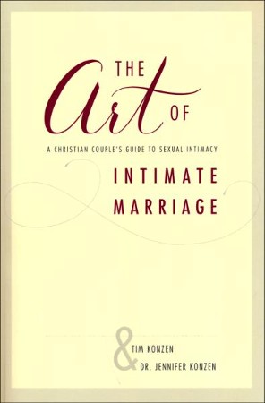 The Art of Intimate Marriage: A Christian Couple's Guide to Sexual ...