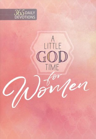 A Little God Time for Women: 365 Daily Devotions: 9781424556571