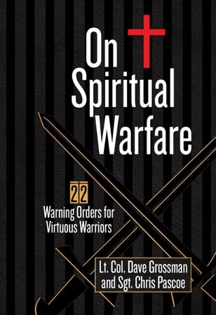 On Spiritual Warfare: 22 Warning Orders for Virtuous Warriors: Lt. Col ...