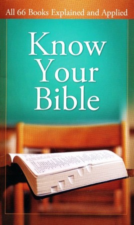 Know Your Bible: All 66 Books Explained and Applied: Paul Kent ...