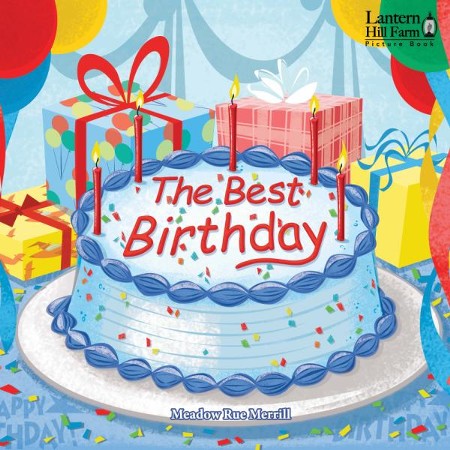 The Best Birthday - picture book: Meadow Rue Merrill: 9781628627992 ...