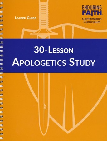 30-Lesson Apologetics Study Leader Guide: Enduring Faith Confirmation ...