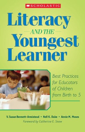 Literacy and the Youngest Learner: V. Susan Bennett-Armistead, Nell ...