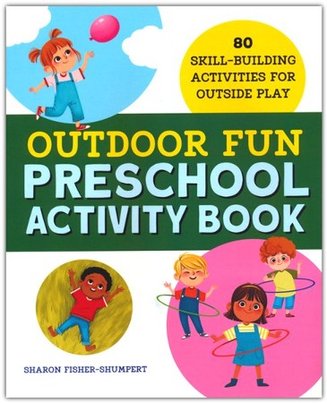 Outdoor Fun Preschool Activity Book: 80 Skill-Building Activities for ...