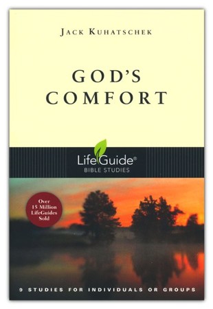 God's Comfort, LifeGuide Topical Bible Studies: Jack Kuhatschek ...