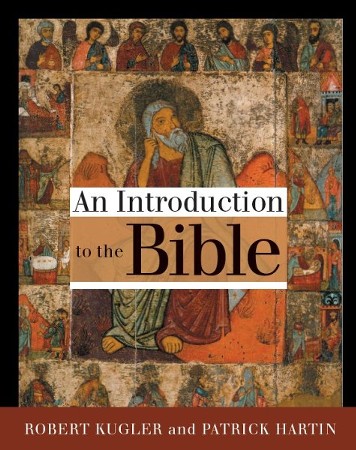 Introduction To The Bible: Robert Kugler, Patrick Hartin: 9780802879806 