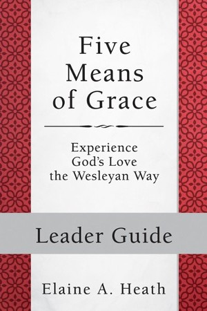 Five Means of Grace: Leader Guide - eBook [ePub]: Experience God's Love ...